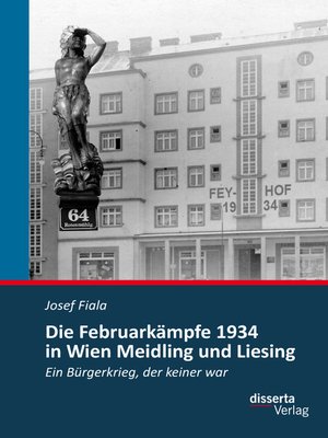 cover image of Die Februarkämpfe 1934 in Wien Meidling und Liesing